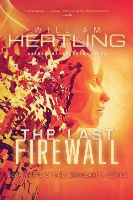 Book cover of The Last Firewall (Singularity Series, Book #3)