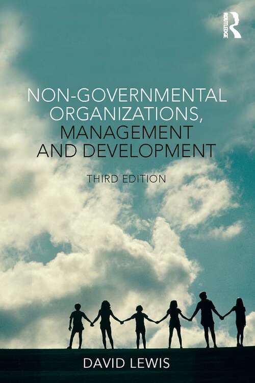Non-Governmental Organizations, Management and Development: An Introduction (Routledge Studies In The Management Of Voluntary And Non-profit Organizations Ser.)