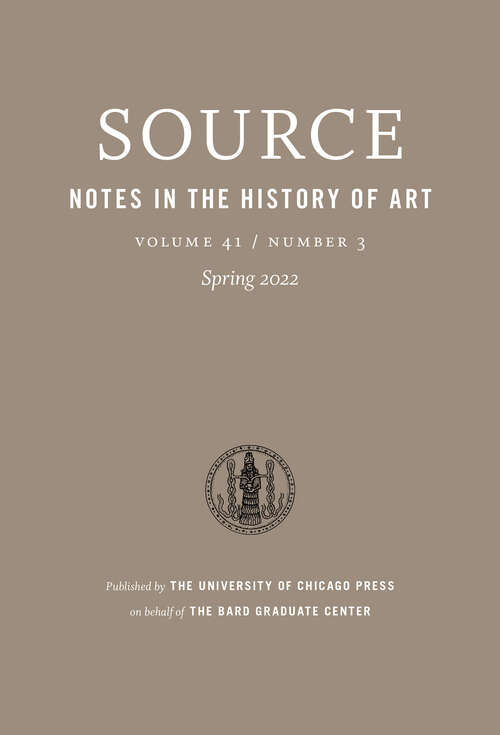 Book cover of Source: Notes in the History of Art, volume 41 number 3 (Spring 2022)