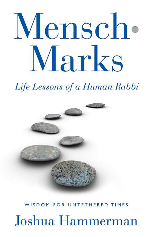 Book cover of Mensch-Marks: Life Lessons of a Human Rabbi—Wisdom for Untethered Times