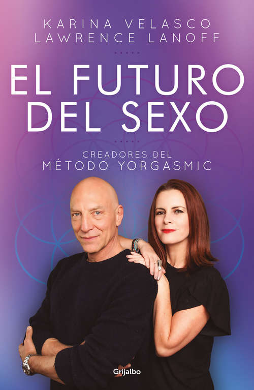 Book cover of El futuro del sexo: Creadores del método Yorgasmic