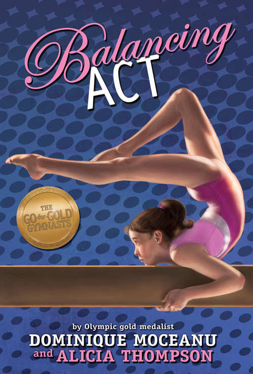 Book cover of The Balancing Act (The Go-for-Gold Gymnasts #2)
