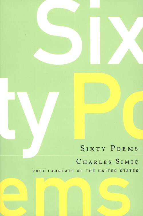 Book cover of Sixty Poems: Nineteen Sixty-three To Nineteen Eighty-three