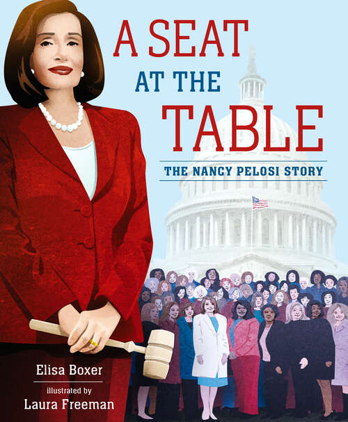 Book cover of A Seat at the Table: The Nancy Pelosi Story