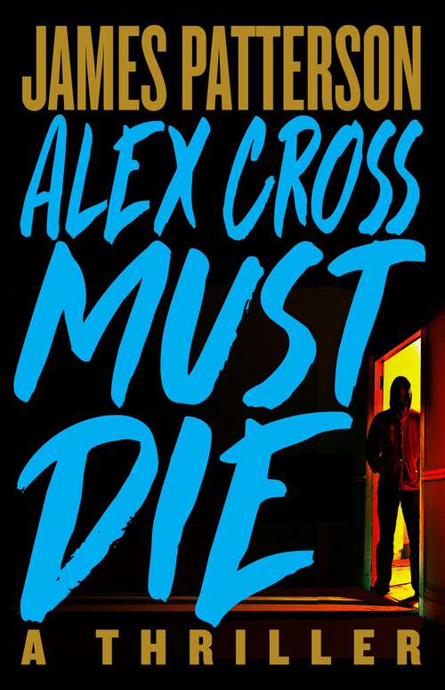 Book cover of Alex Cross Must Die (Alex Cross)