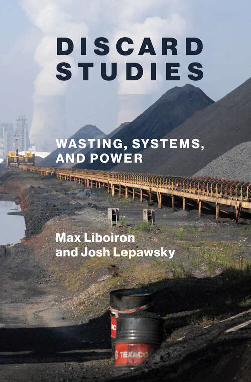 Book cover of Discard Studies: Wasting, Systems, and Power