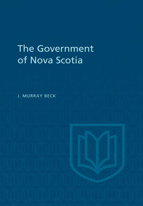 The Government of Nova Scotia (Canadian Government Series #8)
