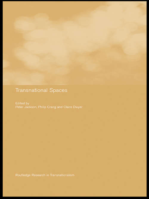 Transnational Spaces (Routledge Research in Transnationalism #Vol. 6)