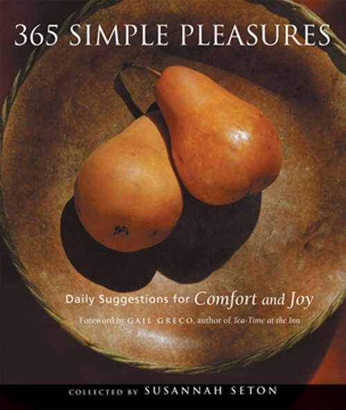 Book cover of 365 Simple Pleasures: Daily Suggestions for Comfort and Joy