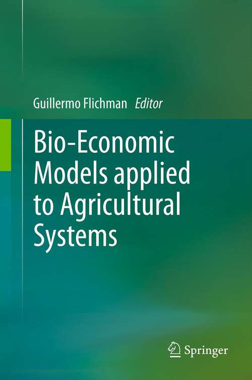 Book cover of Bio-Economic Models applied to Agricultural Systems