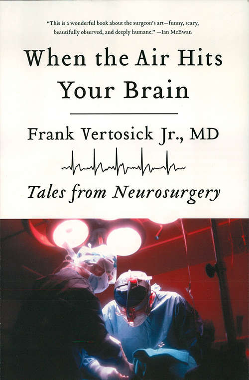 Book cover of When the Air Hits Your Brain: Tales from Neurosurgery