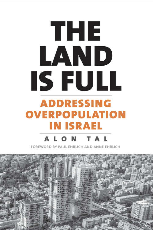 Book cover of The Land Is Full: Addressing Overpopulation in Israel