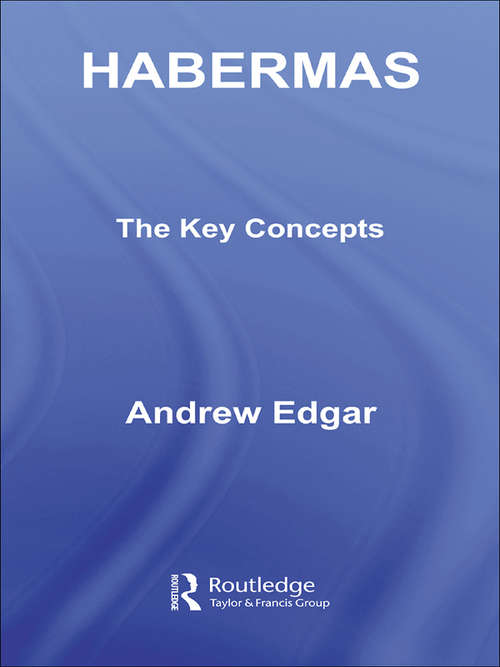 Habermas: The Key Concepts (Routledge Key Guides)