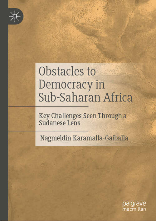 Book cover of Obstacles to Democracy in Sub-Saharan Africa: Key Challenges Seen Through a Sudanese Lens