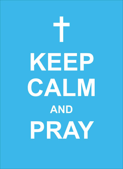 Book cover of Keep Calm and Pray