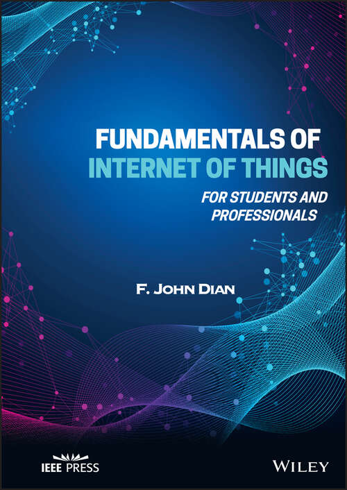 Fundamentals of Internet of Things: For Students and Professionals