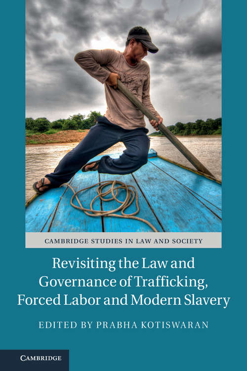 Book cover of Cambridge Studies in Law and Society: Revisiting the Law and Governance of Trafficking, Forced Labor and Modern Slavery