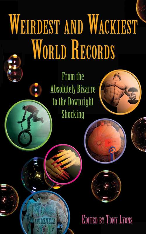 Book cover of Weirdest and Wackiest World Records: From the Absolutely Bizarre to the Downright Shocking (Zen of Zombie Series)