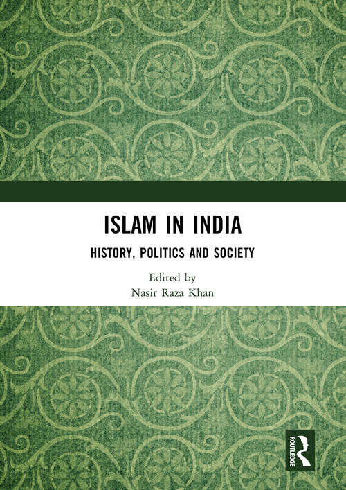 Book cover of Islam in India: History, Politics and Society