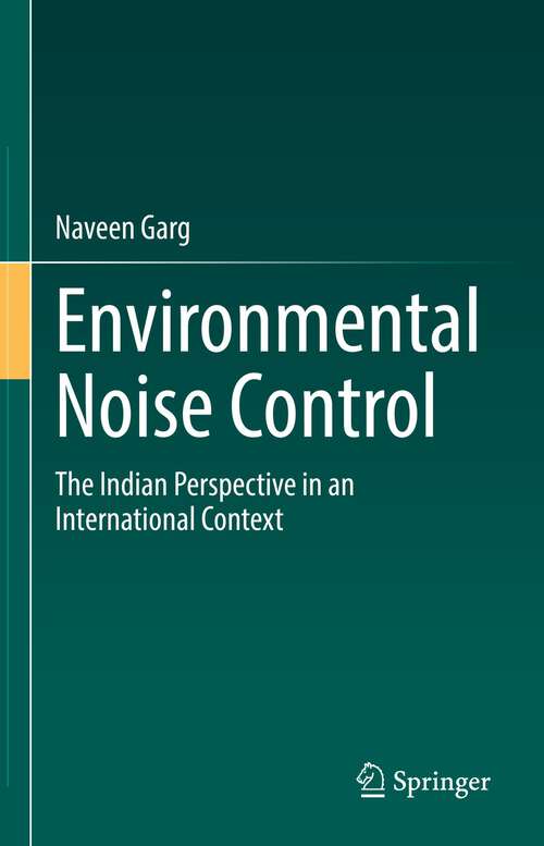 Book cover of Environmental Noise Control: The Indian Perspective in an International Context (1st ed. 2022)