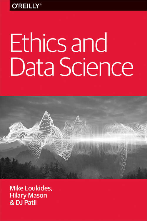 Book cover of Ethics and Data Science (1)