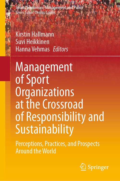Book cover of Management of Sport Organizations at the Crossroad of Responsibility and Sustainability: Perceptions, Practices, and Prospects Around the World (2024) (Sports Economics, Management and Policy #25)