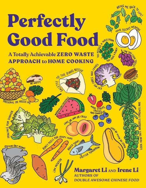 Book cover of Perfectly Good Food: A Totally Achievable Zero Waste Approach To Home Cooking