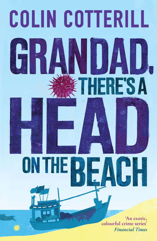 Book cover of Grandad, There's a Head on the Beach: A Jimm Juree Novel