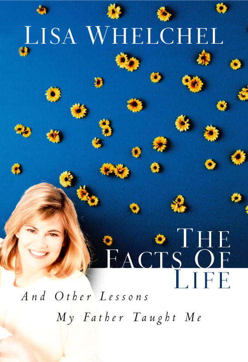 Book cover of The Facts of Life and Other Lessons My Father Taught Me