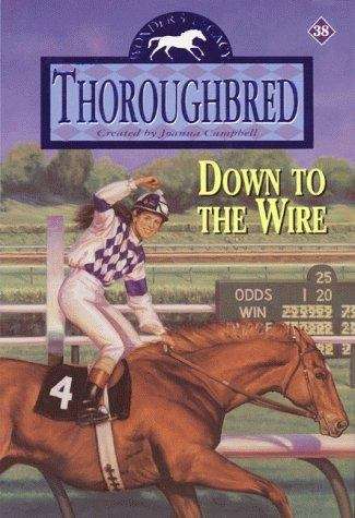 Book cover of Down to the Wire (Thoroughbred #38)