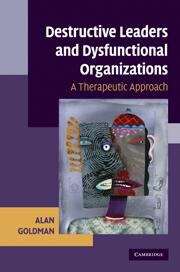 Book cover of Destructive Leaders and Dysfunctional Organizations