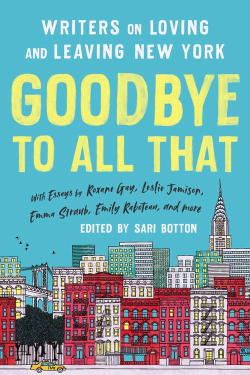 Book cover of Goodbye to All That (Revised Edition): Writers on Loving and Leaving New York