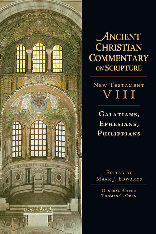 Book cover of Galatians, Ephesians, Philippians: New Testament (2) (Ancient Christian Commentary on Scripture #8)
