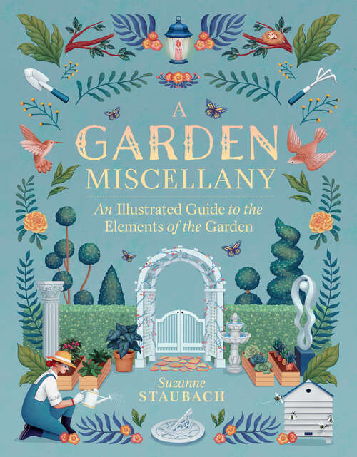 Book cover of A Garden Miscellany: An Illustrated Guide to the Elements of the Garden