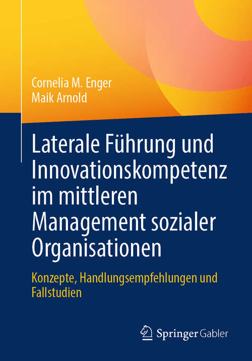 Book cover of Laterale Führung und Innovationskompetenz im mittleren Management sozialer Organisationen: Konzepte, Handlungsempfehlungen und Fallstudien