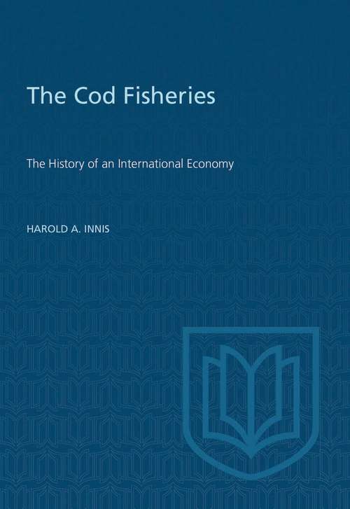 Book cover of Cod Fisheries: The History of an International Economy