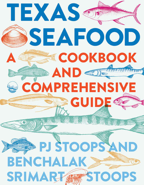 Book cover of Texas Seafood: A Cookbook and Comprehensive Guide