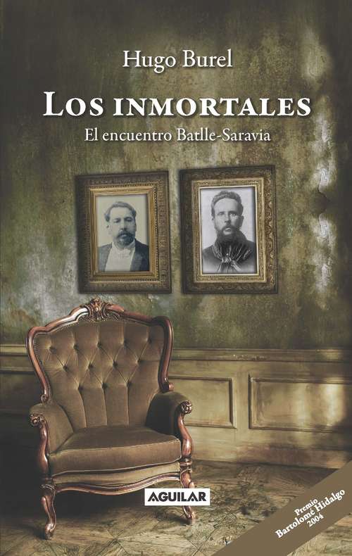 Book cover of Los inmortales: El encuentro Batlle-Saravia