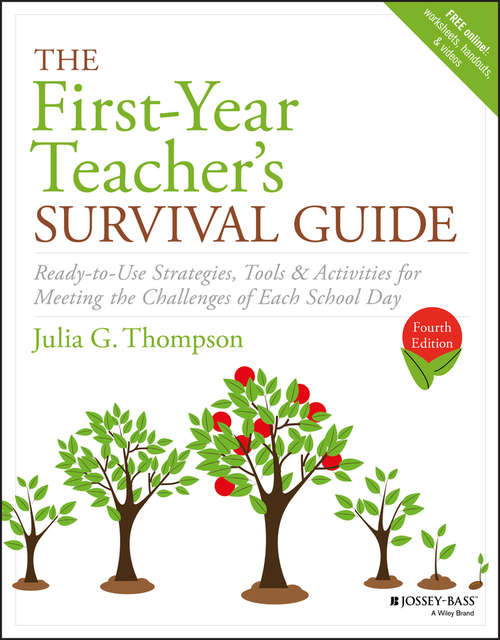 The First-Year Teacher's Survival Guide: Ready-to-use Strategies, Tools And Activities For Meeting The Challenges Of Each School Day (J-b Ed: Survival Guides)