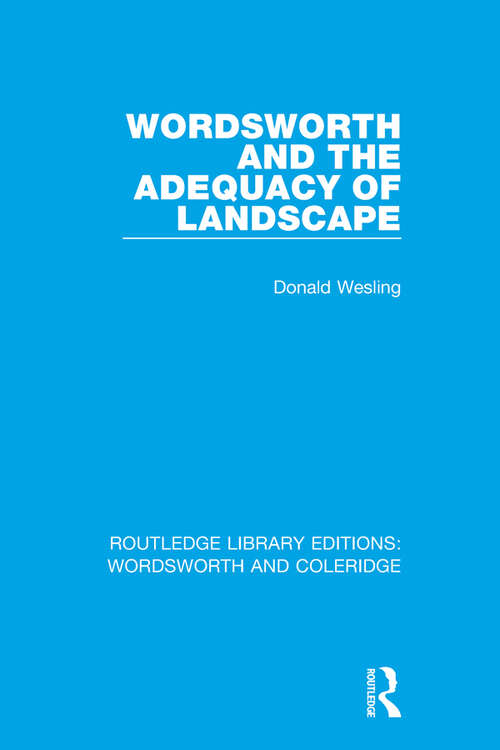 Book cover of Wordsworth and the Adequacy of Landscape (RLE: Wordsworth and Coleridge #12)