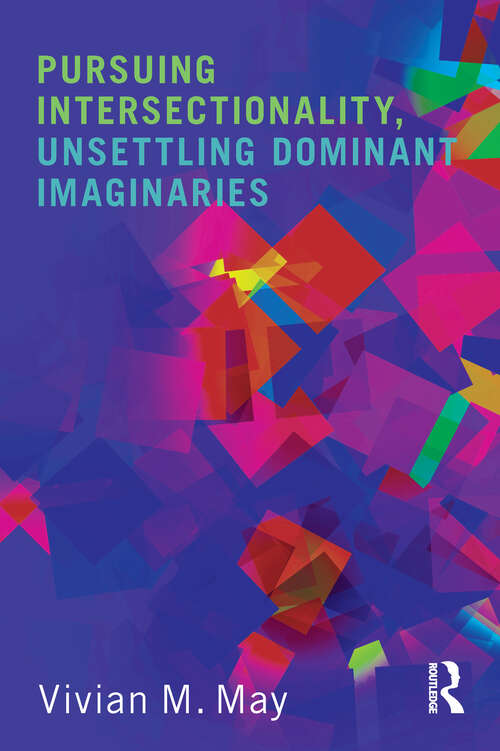 Book cover of Pursuing Intersectionality, Unsettling Dominant Imaginaries