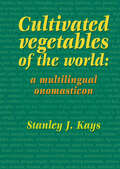 Cultivated vegetables of the world: A Multilingual Onomasticon