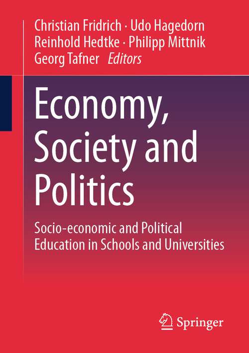 Book cover of Economy, Society and Politics: Socio-economic and Political Education in Schools and Universities (2024)