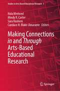 Making Connections in and Through Arts-Based Educational Research (Studies in Arts-Based Educational Research #5)