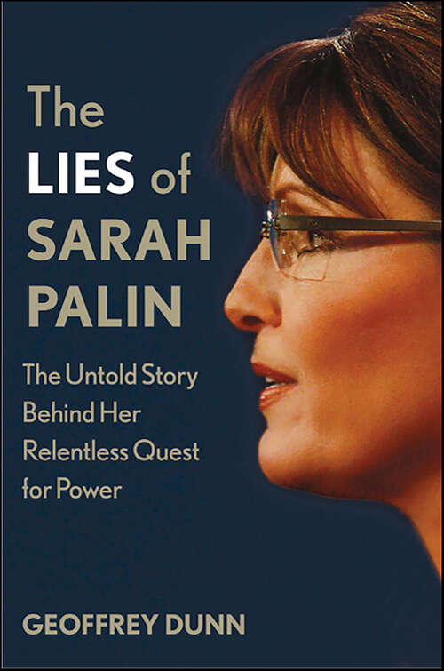 Book cover of The Lies of Sarah Palin: The Untold Story Behind Her Relentless Quest for Power
