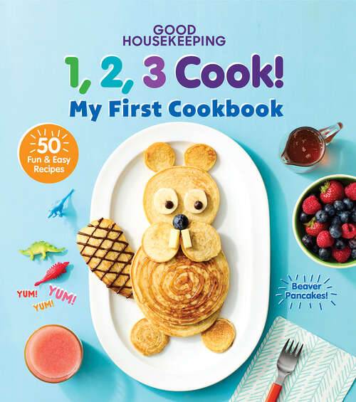 Book cover of Good Housekeeping 123 Cook!: My First Cookbook