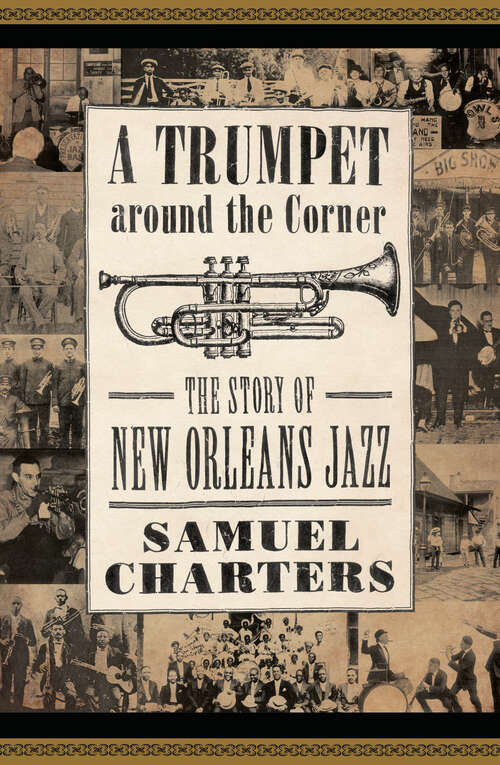 Book cover of A Trumpet around the Corner: The Story of New Orleans Jazz (EPUB Single) (American Made Music Series)