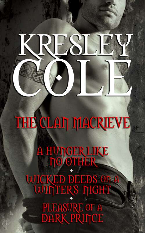 Book cover of Kresley Cole Immortals After Dark: The Clan MacRieve