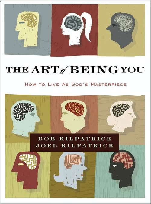 Book cover of The Art of Being You: How to Live as God's Masterpiece