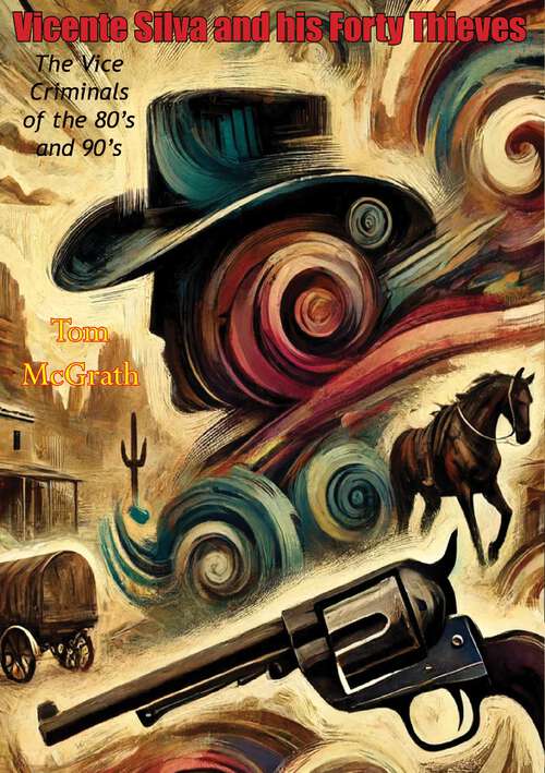 Book cover of Vicente Silva and his Forty Thieves: The Vice Criminals of the 80's and 90's